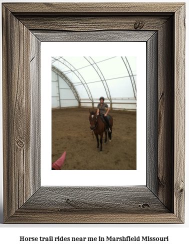 horse trail rides near me in Marshfield, Missouri